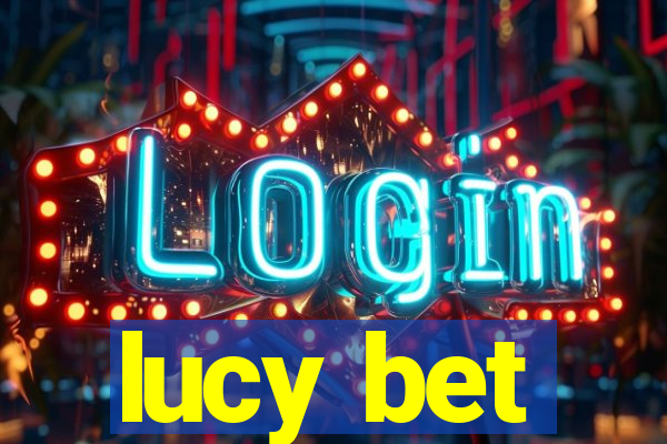 lucy bet